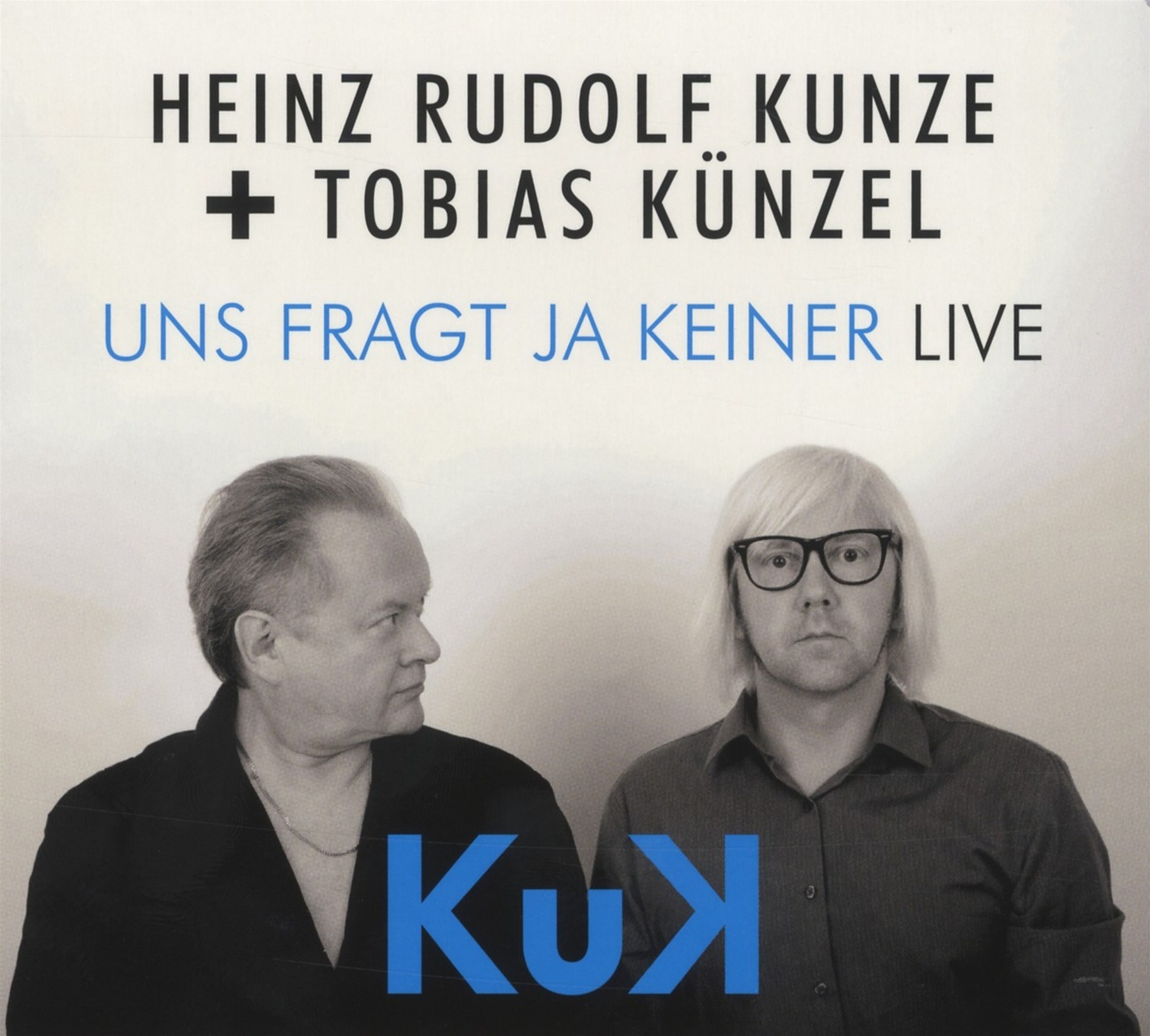 HEINZ RUDOLF KUNZE & TOBIAS KÜNZEL ((=KUK)) DoppelCD „Uns fragt ja