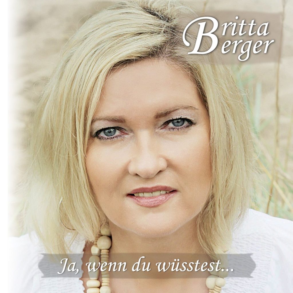 BRITTA BERGER Britta Bergerempfiehlt sich mit dem Titel “Ja, wenn du
