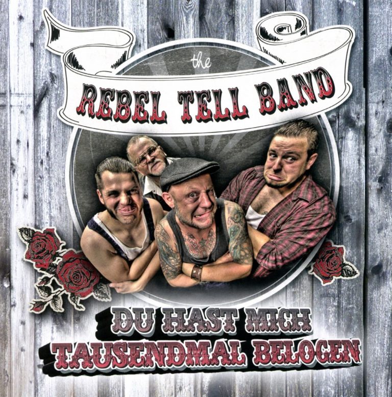 The Rebel Tell Band Du Hast Mich Tausendmal Belogen