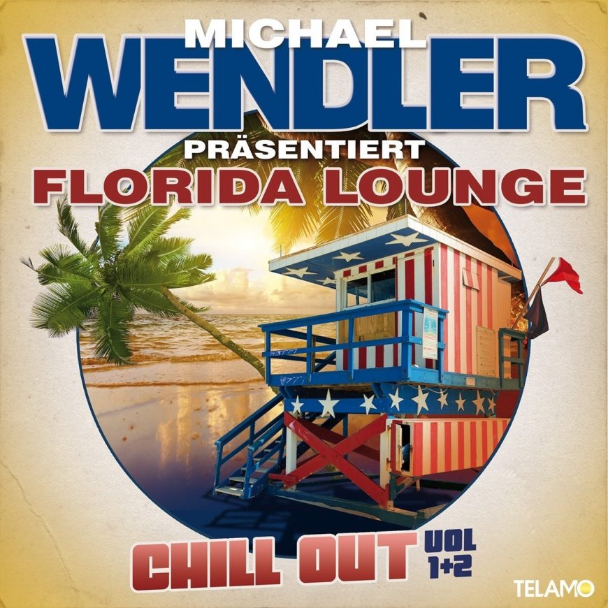 MICHAEL WENDLER präsentiert …"Florida Lounge Chill Out