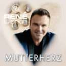 RENÉ ULBRICH <br>Neuer Song “Mutterherz” seit 21.01.2022 erhältlich!