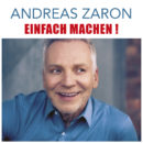 ANDREAS ZARON <br>Könnte … müsste … sollte … – am 27.05.2022 erscheint sein neuer Song “Einfach machen”!