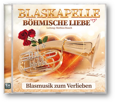 BLASKAPELLE BÖHMISCHE LIEBE <br>Am 27.05.2022 erscheint die CD “Blasmusik mit Emotion und Charme” (hofbauer music)!