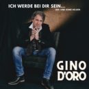 GINO D’ORO <br>Gino D’Oro meldet sich mit dem Titel “Ich werde bei dir sein – Helden Song” zurück!