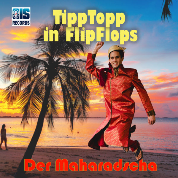 DER MAHARADSCHA <br>Sein Song “TippTopp in Flipflops” ist der letzte Schrei!