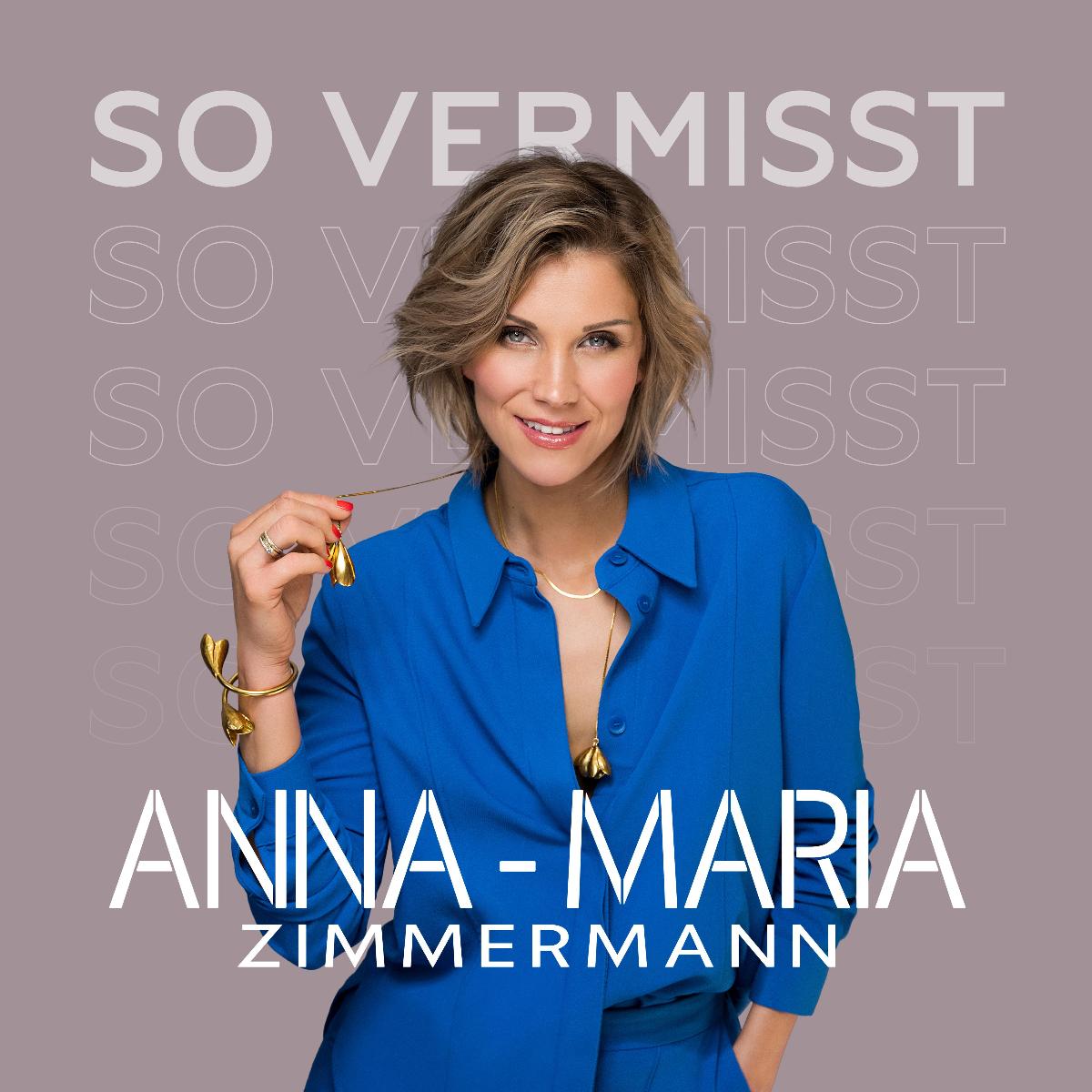 ANNA-MARIA ZIMMERMANN * So vermisst (Download-Track)