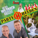 PARTYHELDEN feat. ALPENLAND SEPP & SängerFREUNDe <br>Mit „Wo der Wildbach rauscht“ wieder auf Hit-Kurs!