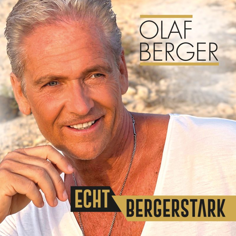 OLAF BERGER Sein lang erwartetes neues Album „Echt Bergerstark“ ist nun