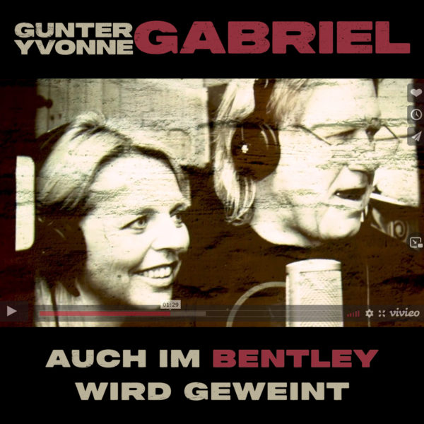 GUNTER & YVONNE GABRIEL <br>Der Song “Auch im Bentley wird geweint” ist Gunter Gabriel pur!
