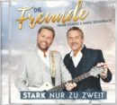 DIE FREUNDE – FRANK CORDES & HANSI SÜSSENBACH <br>Debüt-CD “Stark nur zu zweit” erfolgreich in Österreich gechartet!