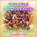 MIA JULIA & MALLE ANJA <br>Sie servieren uns “Rum Cola Korn Kabänes” in der “Mallestyle Edition”!