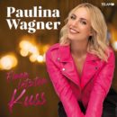 PAULINA WAGNER <br>Ihr brandneuer Song “Einen letzten Kuss” ist das absolute Oberbrett !!!