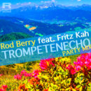 ROD BERRY feat. FRITZ KAH <br> Das „Trompeten Echo“ wird partytauglich gemacht!