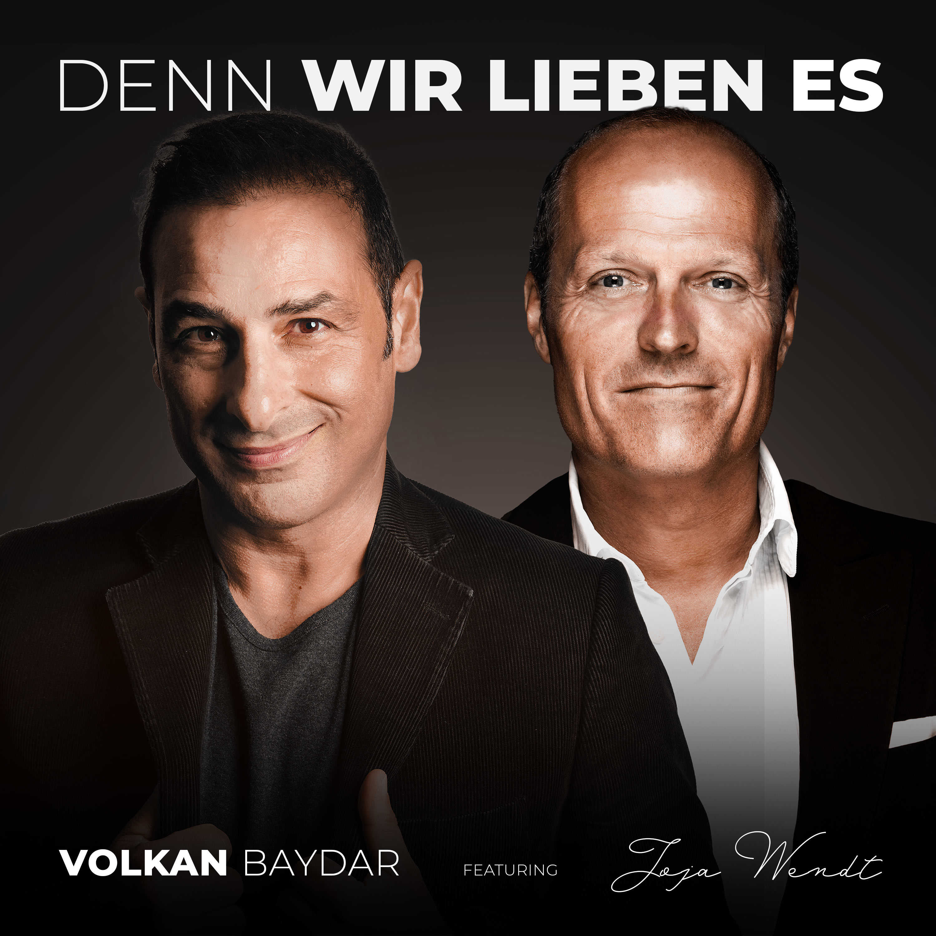 VOLKAN BAYDAR feat. JOJA WENDT * Denn wir lieben es (Download-Track)