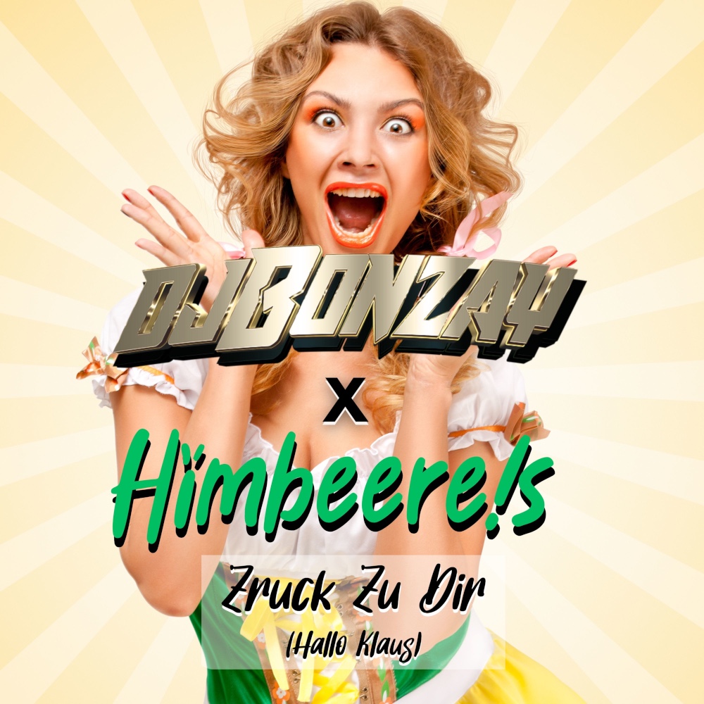 DJ BONZAY x HIMBEEREIS * Z\'ruck zu dir (Hallo Klaus)  (Download-Track)