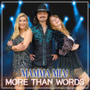 MORE THAN WORDS <br>Sie präsentieren den ABBA-Klassiker “Mamma mia!” im Country-Rock-Style!