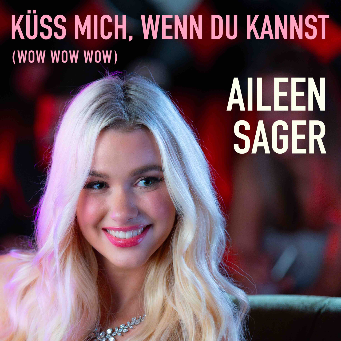 AILEEN SAGER * Küss mich, wenn du kannst (wow wow wow)  (Download-Track)