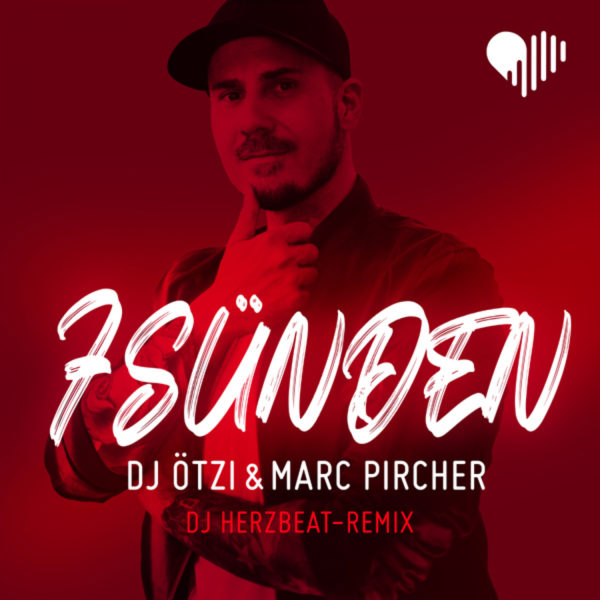 DJ ÖTZI & MARC PIRCHER <br>Der GOLD-Hit “7 Sünden” kommt als “DJ Herzbeat Remix” neu daher!