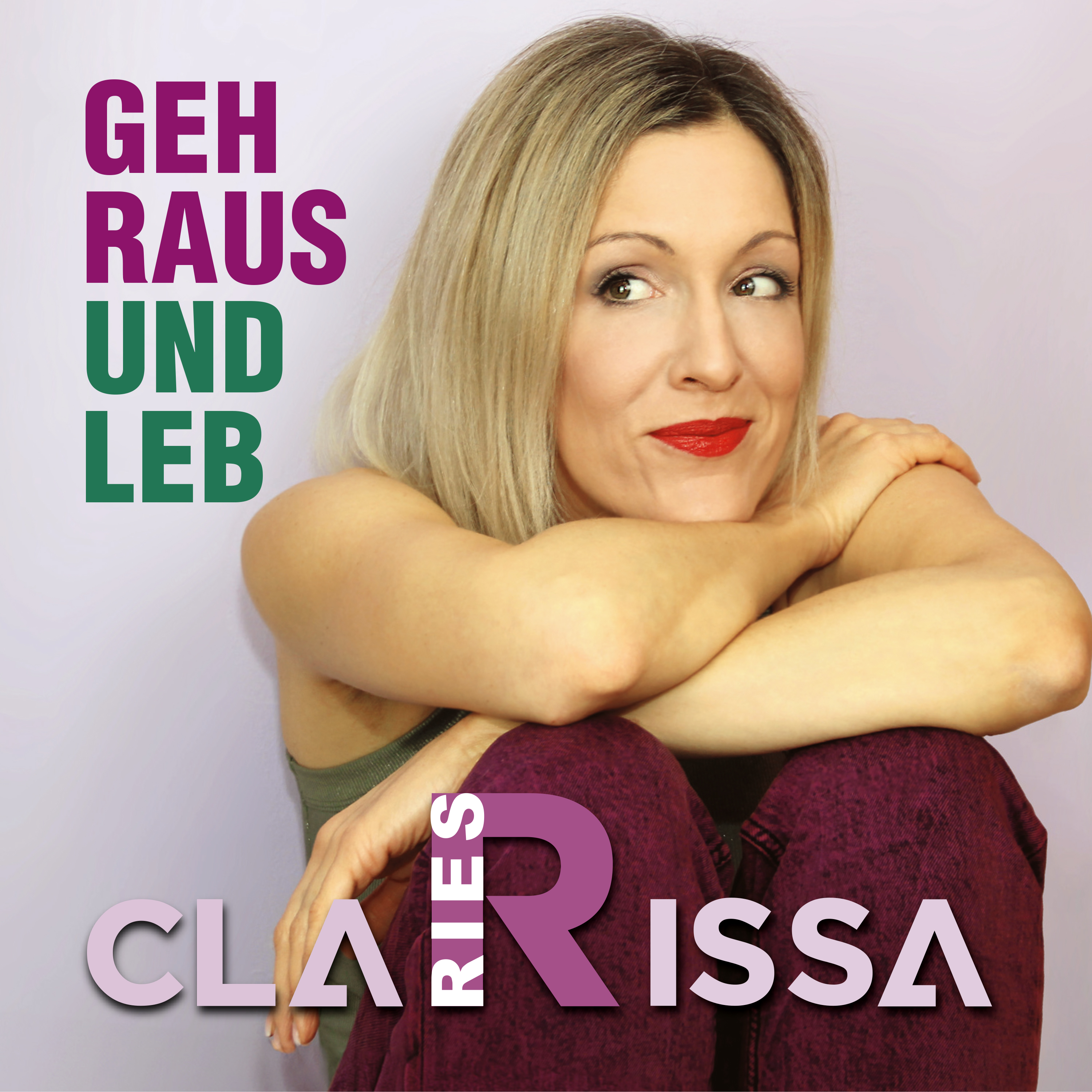 CLARISSA RIES * Geh raus und leb (Download-Track)