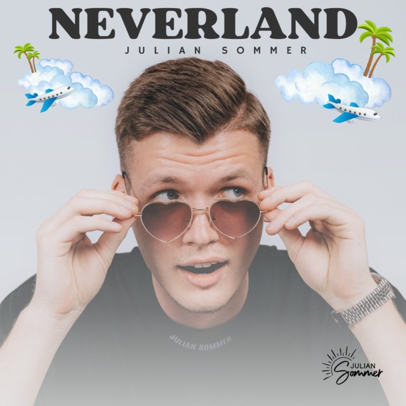 JULIAN SOMMER Mit “Neverland” feuert er seine nächste Party-Rakete ab ...