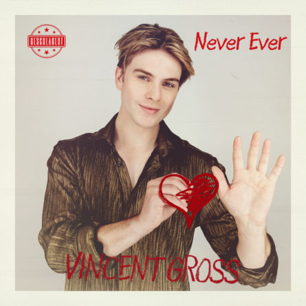 VINCENT GROSS <br>“Never Ever” – Die neue Single für den Frühling!
