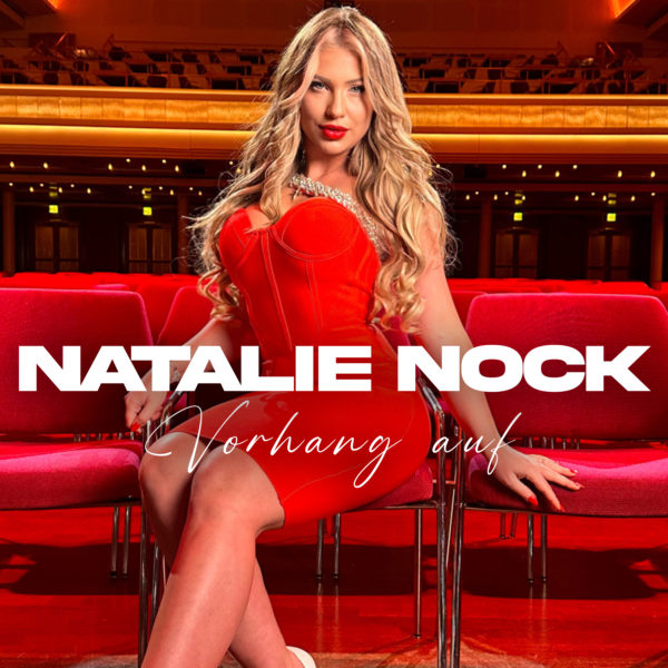 NATALIE NOCK <br>Ihr Titel “Vorhang auf” wurde u. a. von ANNEMARIE EILFELD geschrieben!