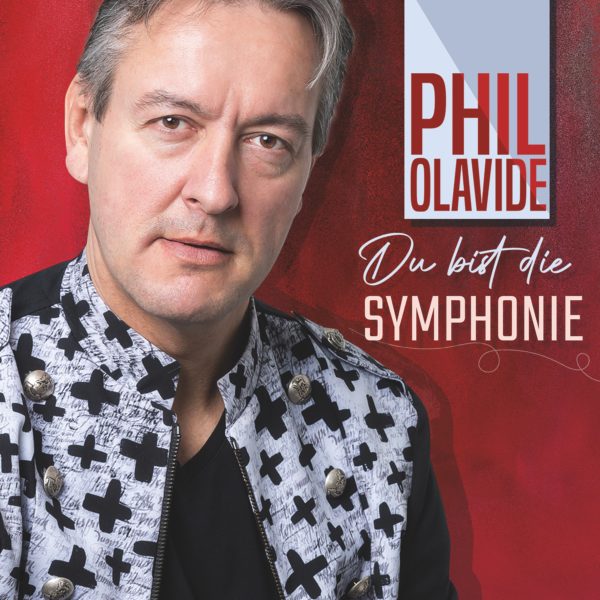 PHIL OLAVIDE <br>Sein neuer Song “Du bist die Symphonie” steht in den Startlöchern!