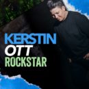 KERSTIN OTT <br>Ihr neuer Song “Rockstar” entstand in Zusammenarbeit mit Peter Plate und Ulf Leo Sommer!