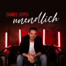 DANIEL LOPES <br>Am 19.04.2024 erscheint sein neuer Song “Unendlich”!