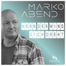 MARKO ABEND <br>Sein neuer Song “Wenn der Wind sich dreht” ist eine musikalische Sturmflut!