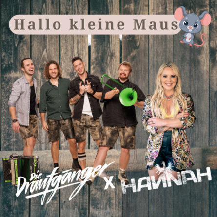 DIE DRAUFGÄNGER & HANNAH <br>Gemeinsam begeistern sie mit neuer Version des slowenischen Superhits „Hallo kleine Maus“!