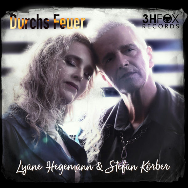 LYANE HEGEMANN & STEFAN KÖRBER <br>Mit “Durchs Feuer” bringen sie einen weiteren Duett-Song an den Start!