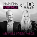 MARLENA MARTINELLI & UDO WENDERS <br>Ihr Duett „Wer will findet Wege“ erzählt von einer Liebe in schwierigen Situationen!