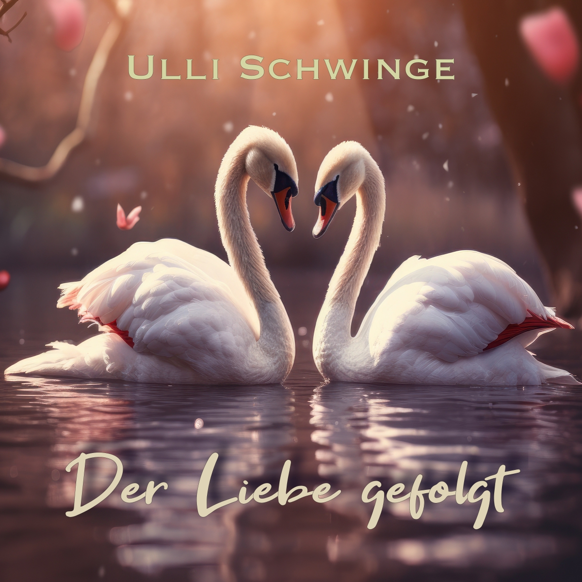 ULLI SCHWINGE * Der Liebe gefolgt (Download-Track)
