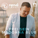 RENÉ ULBRICH <br>Mit “Frei sein” // “Madonna Blue” erscheint am 26.04.2024 eine ‘Doppel-Single’!