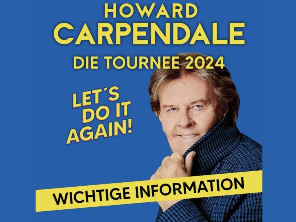 HOWARD CARPENDALE <br>Zwei seiner Konzerte müssen verlegt werden!