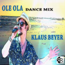 KLAUS BEYER <br>Ab 28.06.2024 erhältlich: “Ole ola Dance Mix”!