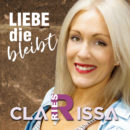 CLARISSA RIES <br>„Liebe, die bleibt“ handelt von zeitloser Sehnsucht und die Kraft der ewigen Liebe!