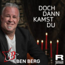 BEN BERG <br>Sein neuer Titel „Doch dann kamst du“ ist durch und durch authentisch!