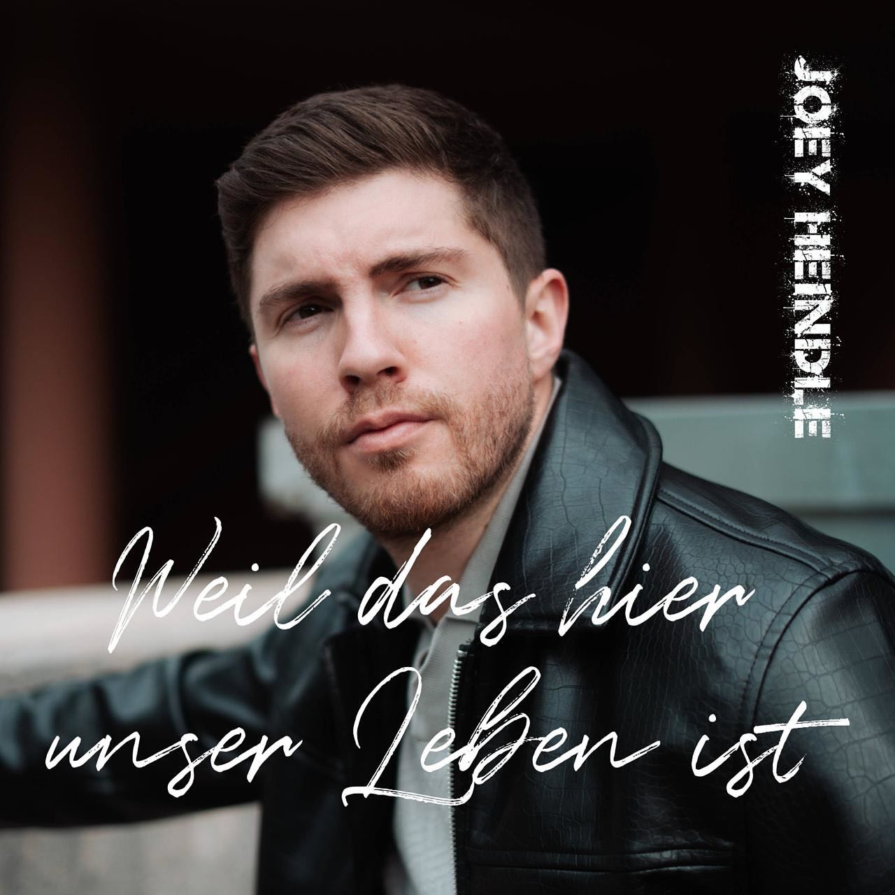 JOEY HEINDLE * Weil das hier unser Leben ist (Download-Track)