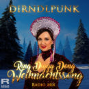 DIRNDLPUNK <br>Ihr „Ring Diggy Dong Weihnachtssong“ wärmt die Herzen und füllt die Tanzflächen!