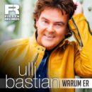 ULLI BASTIAN <br>Mit „Warum er?“ erzählt er die Geschichte einer verlorenen Liebe!