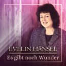 EVELIN HÄNSEL <br>Mit “Es gibt noch Wunder” will sie Hoffnung und Zuversicht schenken!