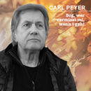 CARL PEYER <br>Carl Peyer gibt dem Austro-Pop mit „Sog, wer vermisst mi, wenn i geh!“ eine neue Tiefe!