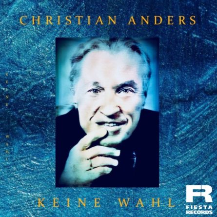 CHRISTIAN ANDERS <br>Christian Anders veröffentlicht seine neue Single “Keine Wahl”!