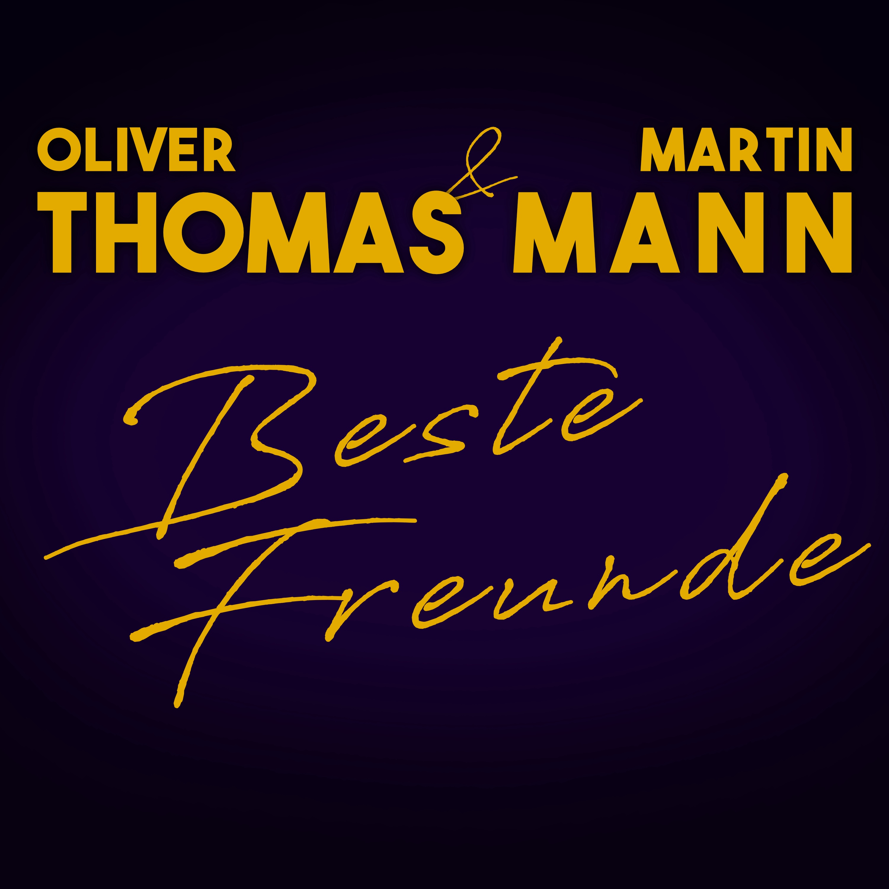 OLIVER THOMAS & MARTIN MANN * Beste Freunde (Download-Track)