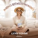 KATRIN ELSMANN <br>Sie besingt “Marmeladenglasmomente”!