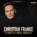 CHRISTIAN FRANKE <br>Gelingt ihm mit “Erzähl mir keine Märchen” der nächste Hit-Treffer?