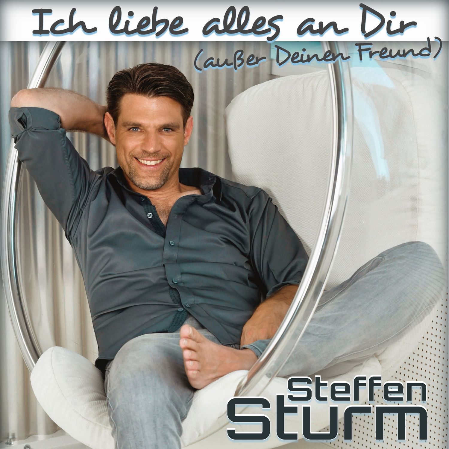 STEFFEN STURM * Ich liebe alles an dir (außer deinen Freund)   (Download-Track)