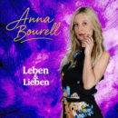 ANNA BOURELL <br>Herausragend gut: ihr Titel „Leben und Lieben“ – geschrieben und produziert von HANS WERNER OLM (!)!